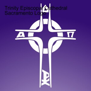 Trinity Episcopal Cathedral Sacramento Podcast Channel