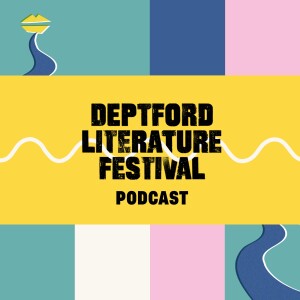 Deptford Literature Festival Podcast