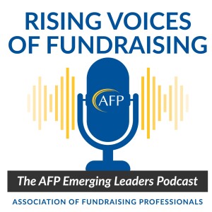 Rising Voices of Fundraising: The AFP Emerging Leaders Podcast