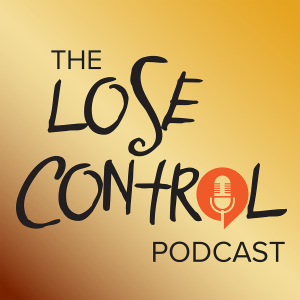 The Lose Control Podcast