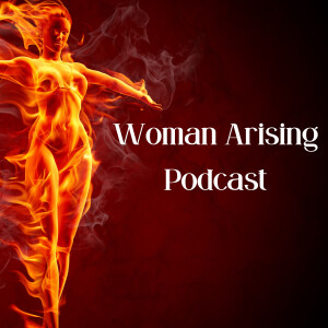 Woman Arising Podcast Trailer