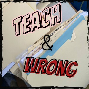 Teach and Wrong S1E4 Our Halloween Special No. 1