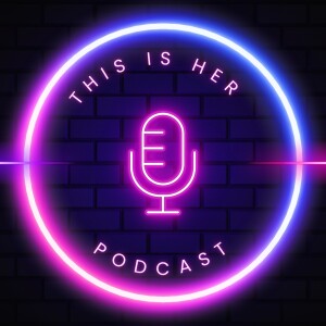 Intro to This is Her Podcast