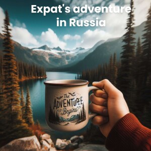 Expat’s Adventure in Russia
