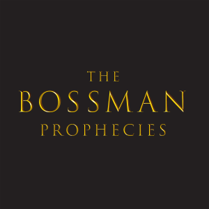 The Bossman Prophecies