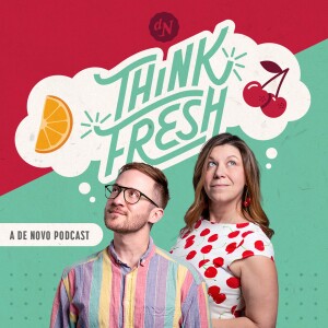 Coming Soon: Think Fresh. A de Novo Podcast