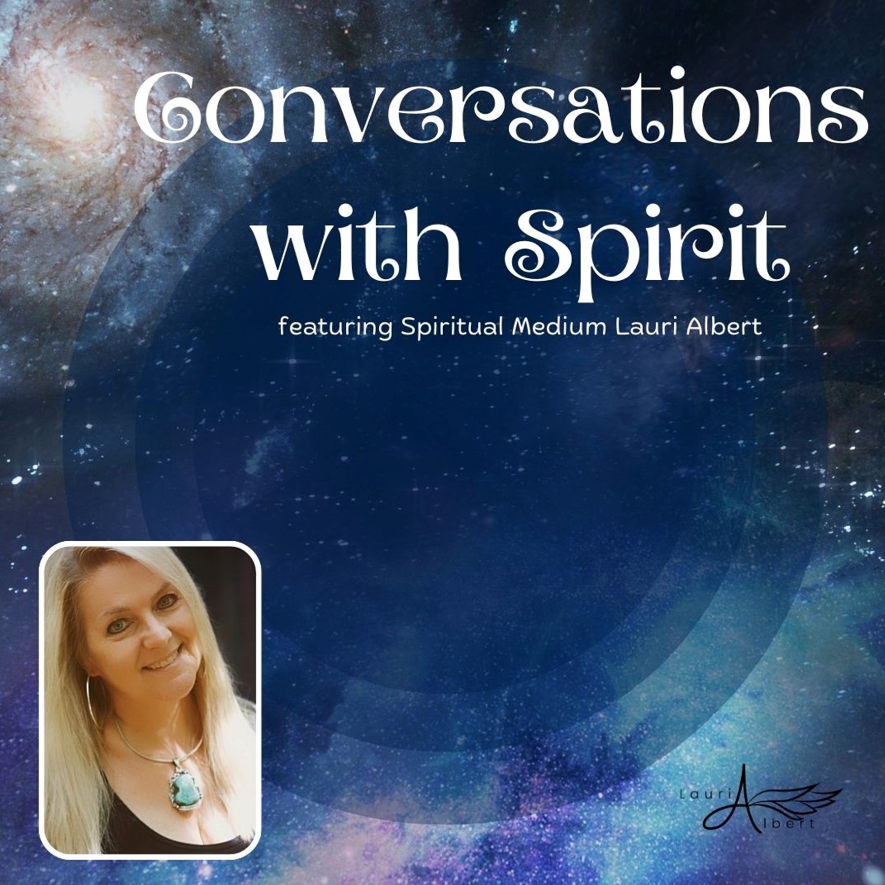 Conversations with Spirit featuring Spiritual Medium Lauri Albert