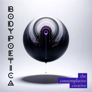 Bodypoetica: The Contemplative Creative