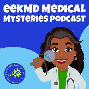 eekMD Medical Mysteries Podcast