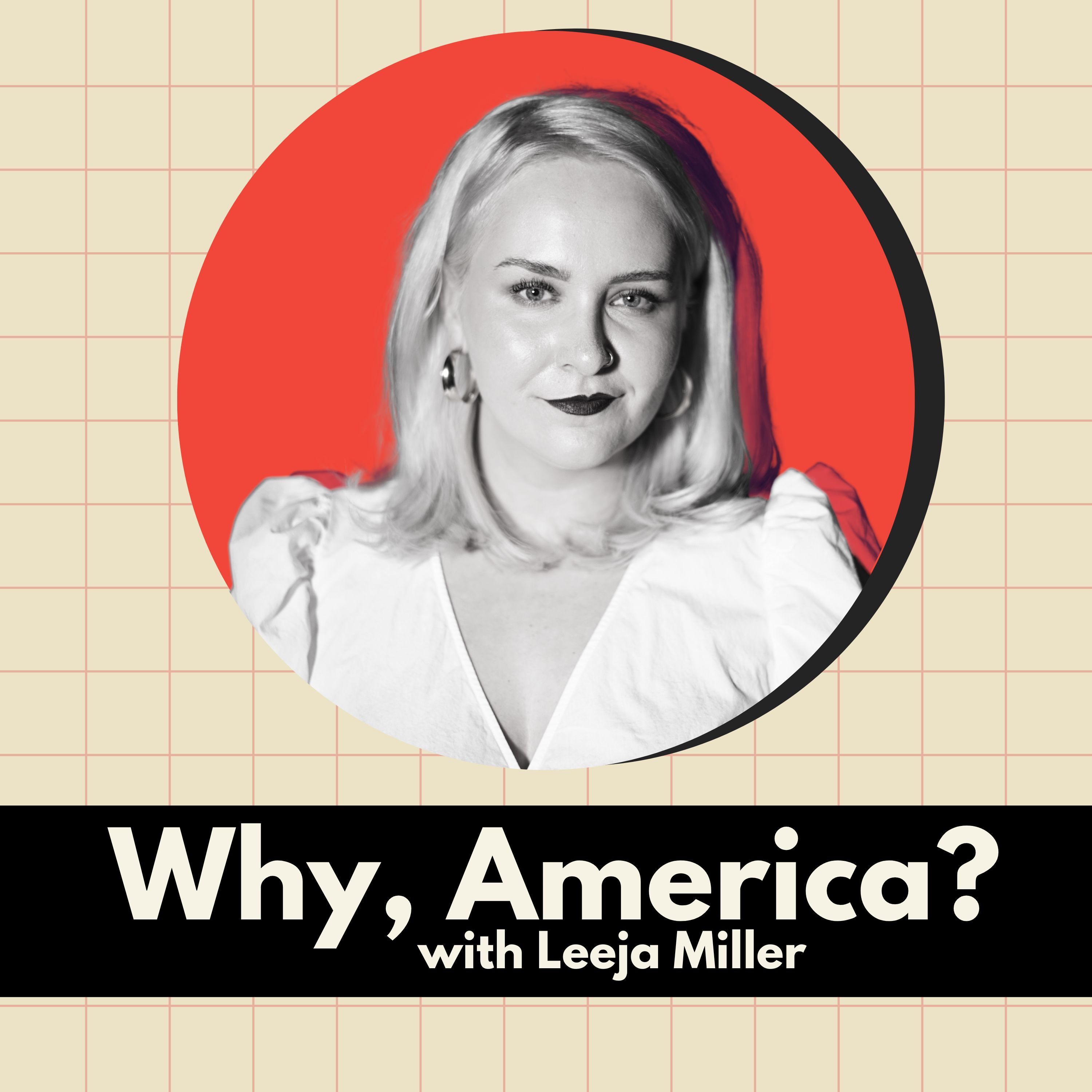 Why, America? with Leeja Miller Artwork