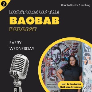 Episode 8. Prescription for Success: Dr Xongi Mabaso's Journey to Corporate Excellence