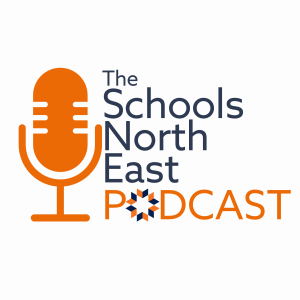 The Schools North East Podcast