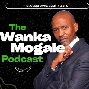 Wanka Mogale Podcast