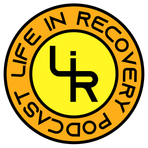 Life in Recovery Podcast