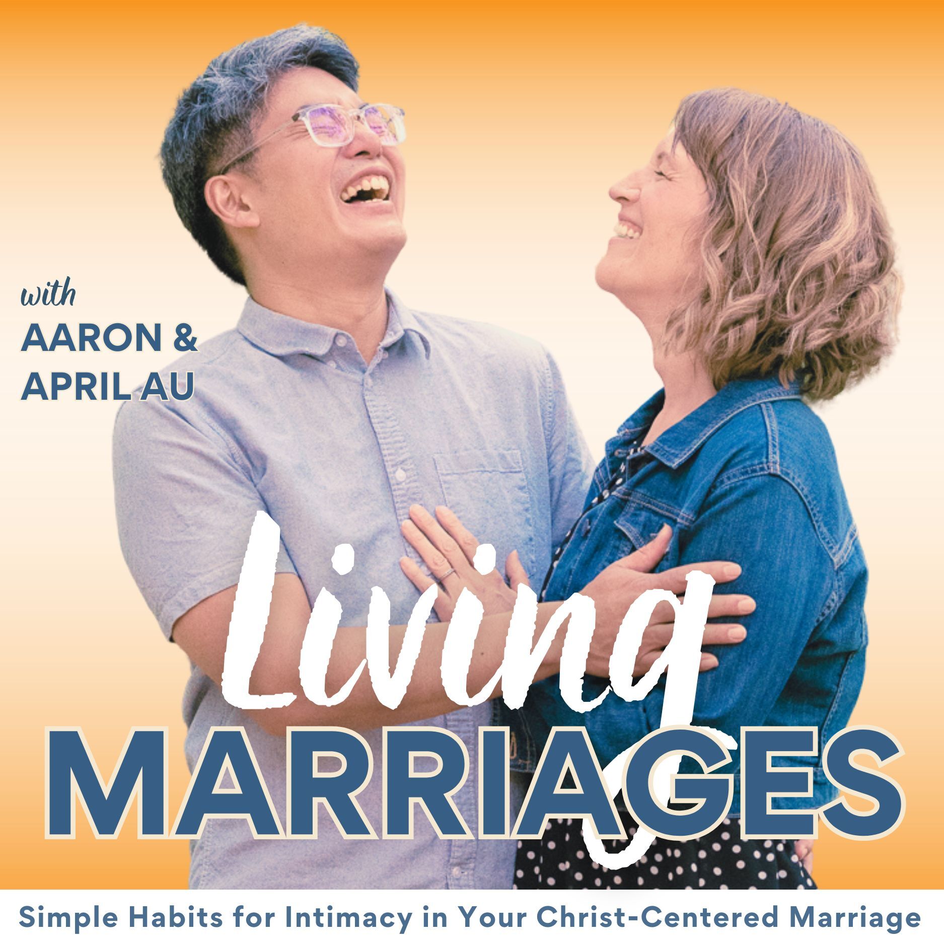 The Living Marriages Podcast | Effective Communication, Conversation Starters, Intimacy, Healthy Habits, Christian Counseling