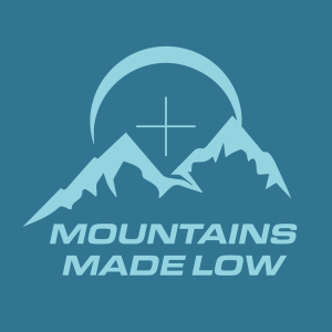 Mountains Made Low