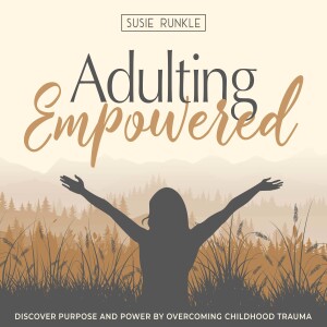 08 | Never Say Never: How Parenthood Can Spark Healing and Unveil Your Purpose