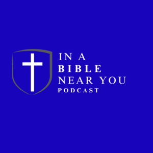 In  A Bible Near You - Podcast