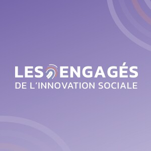 Les Engagés de l’Innovation Sociale