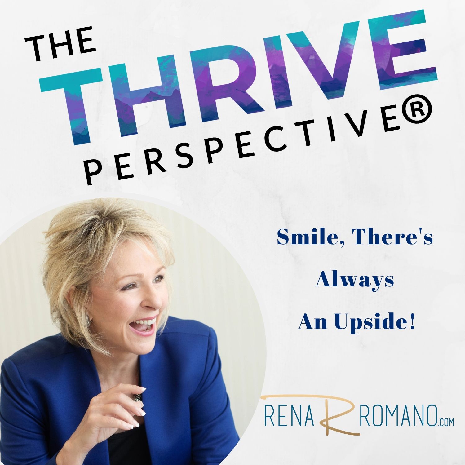 The THRIVE Perspective® -  Inspirational Messages to Live Your Best Life, Because There Is Always An Upside!