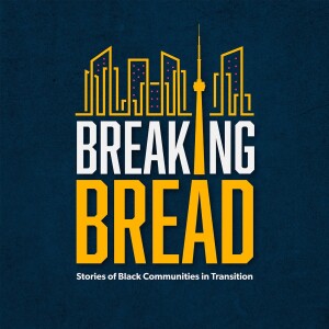 Breaking Bread: Stories of Black Communities in Transition