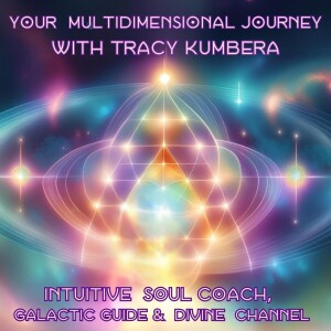 Your MultiDimensional Journey with Tracy Kumbera