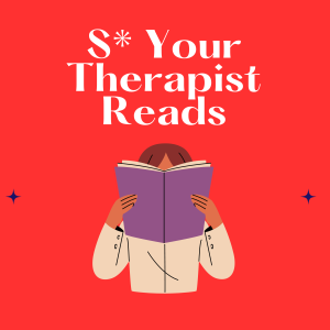 S* Your Therapist Reads