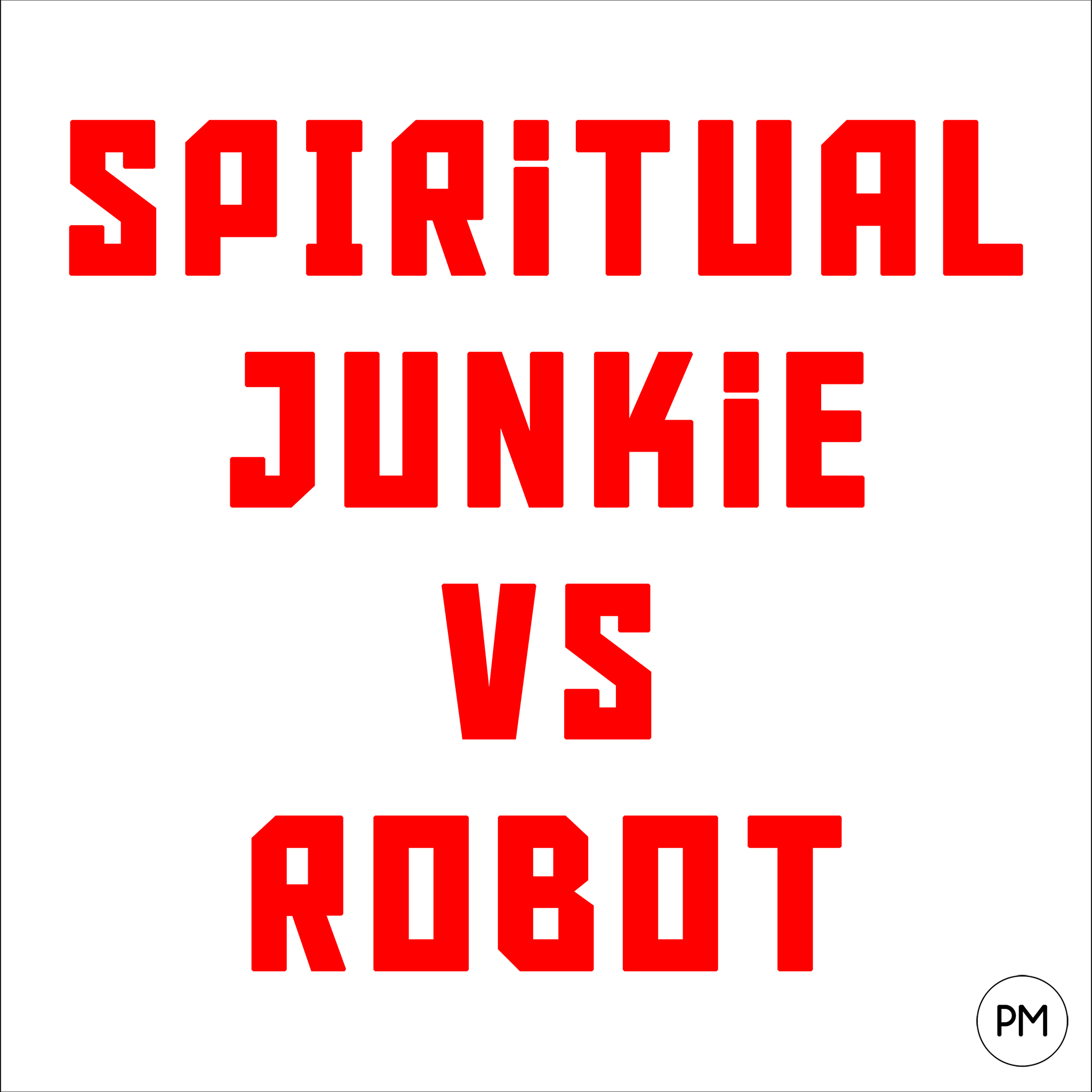 Spiritual Junkie vs Robot