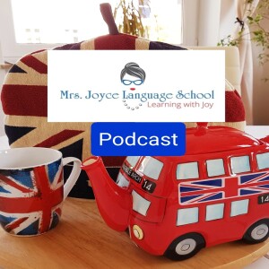 Mrs. Joyce Language School Podcast: Enjoy learning English!