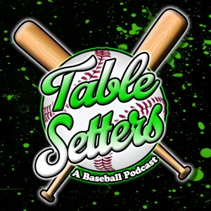 Table Setters: A Baseball Podcast