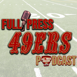 Full Press 49ers Podcast