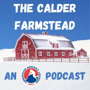 The Calder Farmstead AHL Podcast