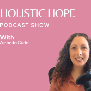 Finding Hope Holistically - Meet your Host!