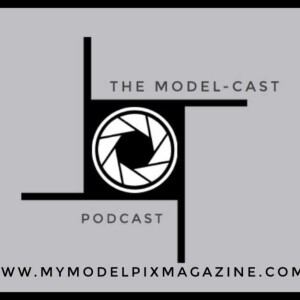 The Model-Cast Episode 6 with Model Photographer Robbie Kelly