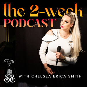 EP : 01 - Nashville Secrets - Chelsea Erica Smith - The 2-Week Podcast