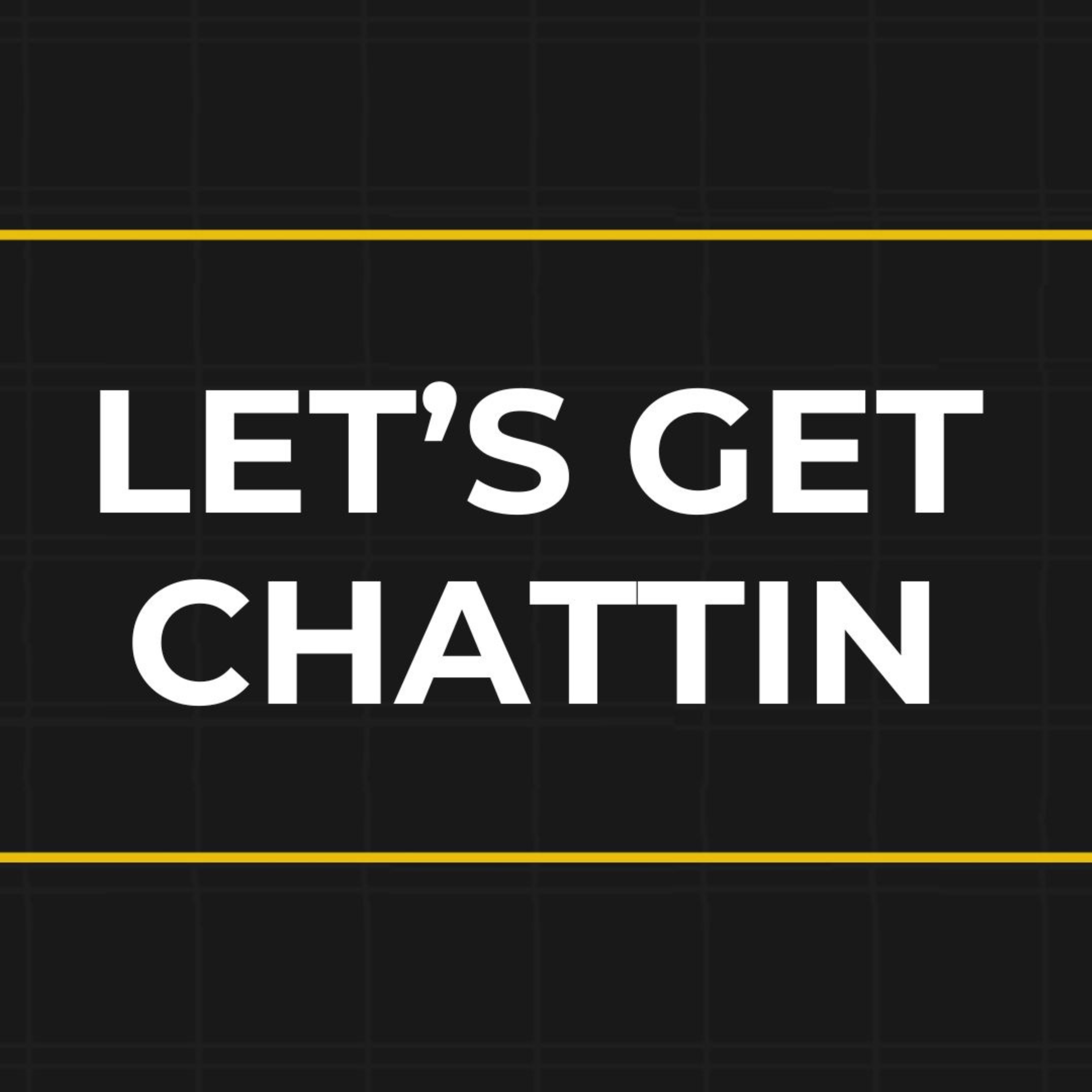 Let’s Get Chattin Podcast