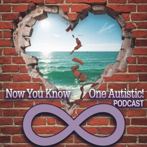 Now You Know One Autistic! Podcast