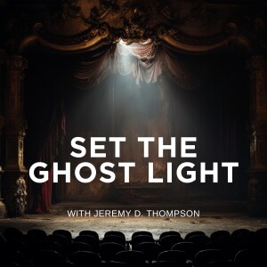 TRAILER: Set The Ghost Light — A New Podcast About Seeing and Making Theatre in Los Angeles