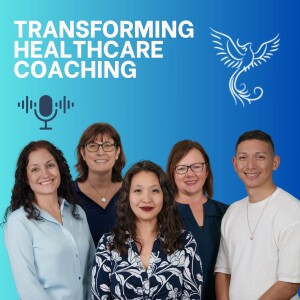 Transforming Healthcare Coaching Podcast
