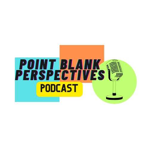 Point Blank Perspectives Podcast