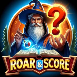 Episode 7 - Roar and Score Trivia