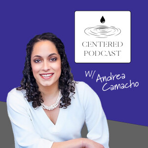 Centered with Andrea Camacho