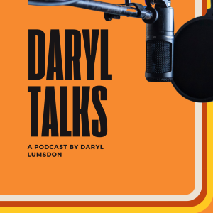 The Daryl Talks Podcast