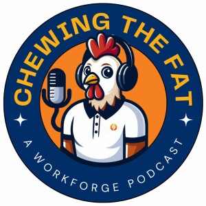 Chewing the Fat with WorkForge