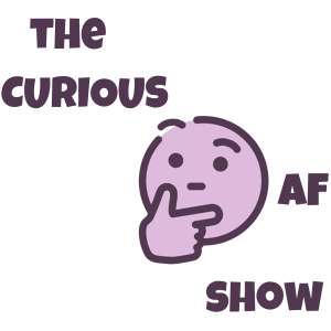 The Curious AF Show (by Andy Foote)