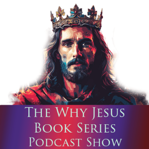 Episode 00 - Introduction of Why Jesus Book Series