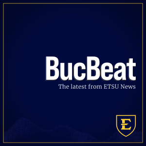 BucBeat: An ETSU News Roundup