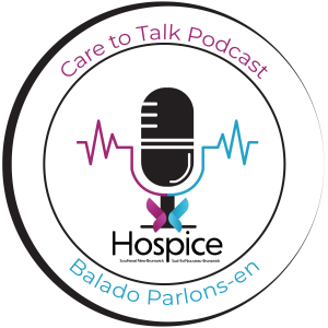 Care to Talk with Hospice Southeast New Brunswick- Episode 5 with Luc Beaulieu