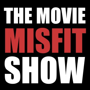 The Movie Misfit Show