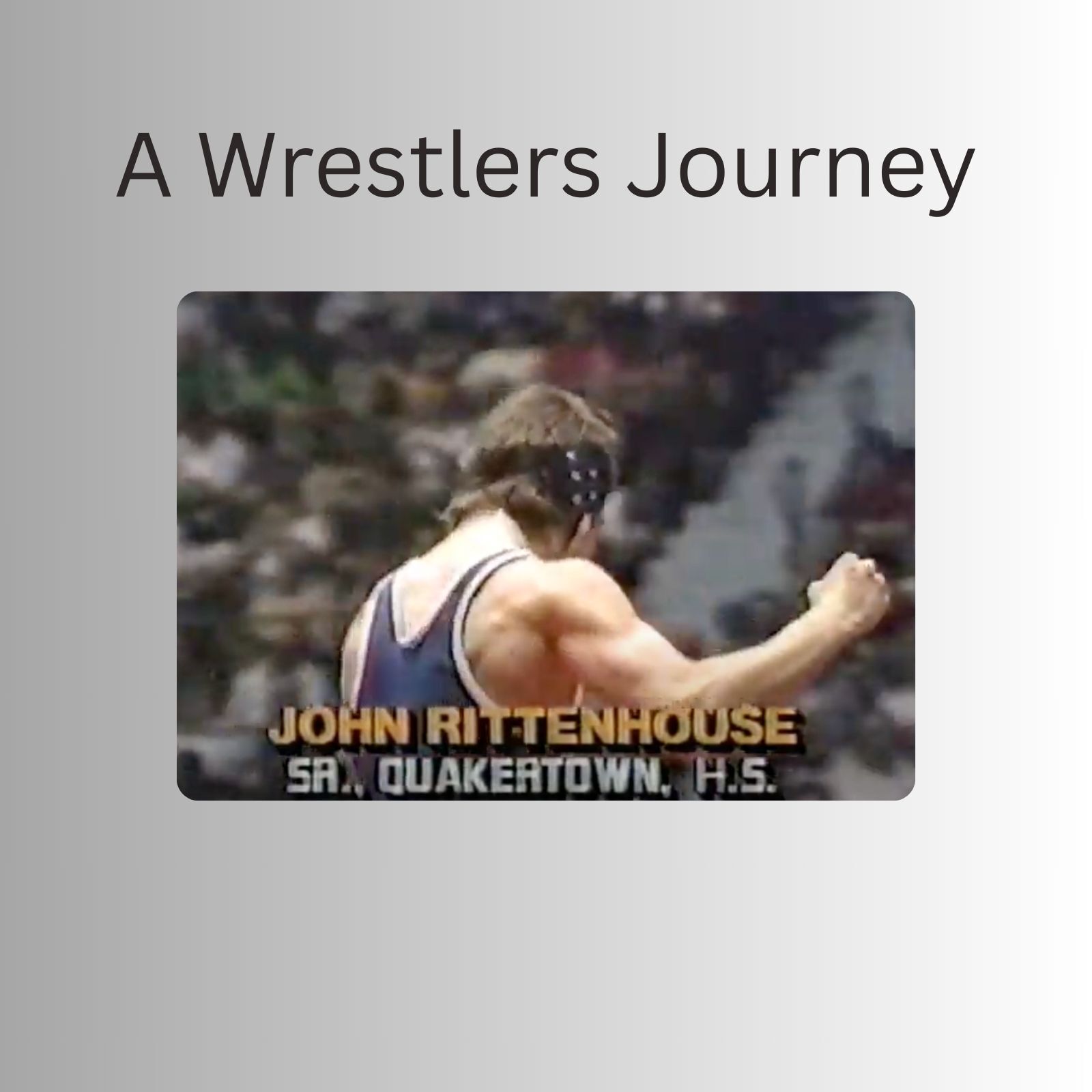 A Wrestlers Journey